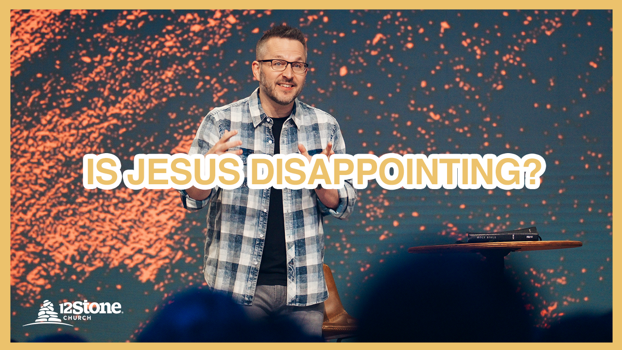Is Jesus Disappointing?