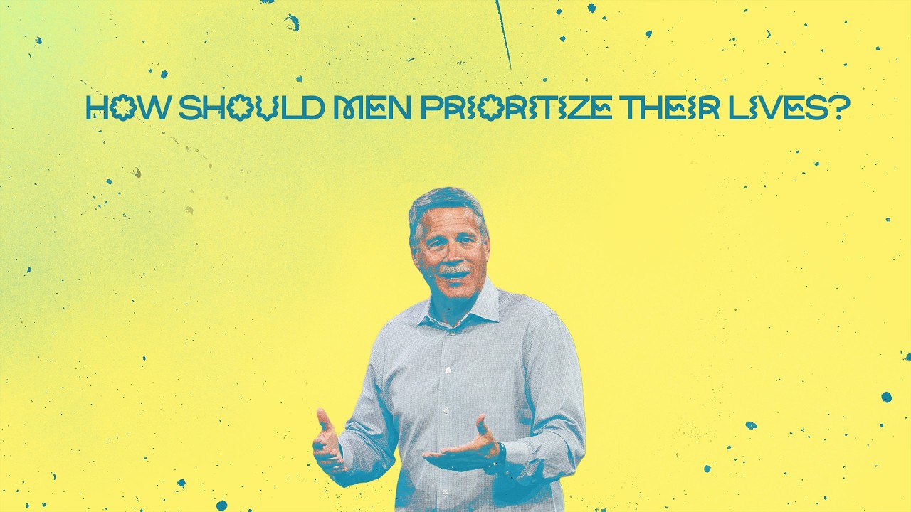 How Should Men Prioritize Their Lives?